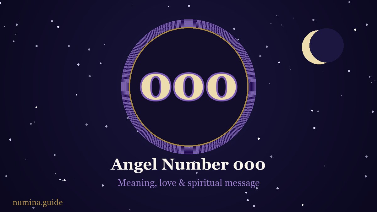 Angel number 000 — meaning, love and spiritual message
