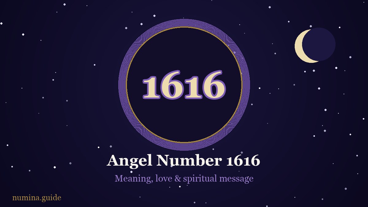 Angel number 1616 — meaning, love and spiritual message